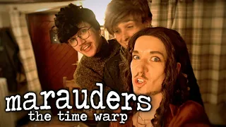 {the marauders: the time warp}