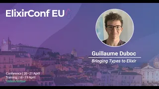 Bringing Types to Elixir by Giuseppe Castagna and Guillaume Duboc | ElixirConf EU 2023