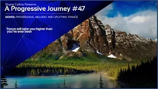 ♫ Best of Progressive, Melodic and Uplifting Trance ♫ - A Progressive Journey #47