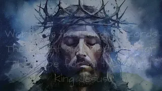 "King Jesus" by Jesus Culture (with lyrics)