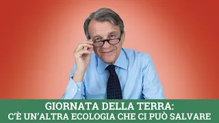 Giornata della Terra: c'è un'altra ecologia che ci può salvare