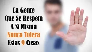 9 Comportamientos Que La Gente Que Se Respeta A Sí Misma Nunca Tolera