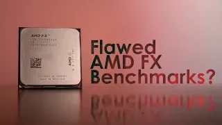 AMD's FX Processors Were Very Underestimated - The Truth of AMD FX