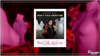 Paloma Mami - Don't talk about me (audio)