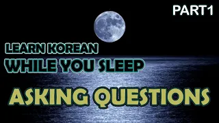 Learn Korean While Sleeping - Most Common Questions | Korean Conversation Speaking Practice