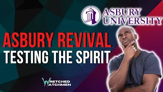 Asbury Revival: Testing The Spirit