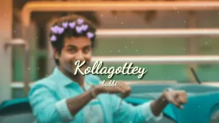 Kollagottey ( Slowed + Reverb ) - Telugu Songs - Remo