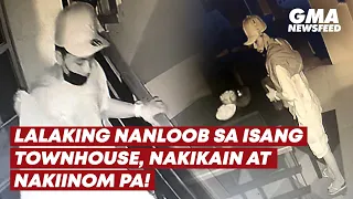 Lalaking nanloob sa isang townhouse, nakikain at nakiinom pa! | GMA News Feed
