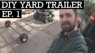 DIY Yard Trailer - Ep. 1