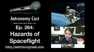 Astronomy Cast Ep. 264: Hazards of Spaceflight
