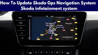 How To Update Skoda Gps Navigation System - Skoda infotainment system