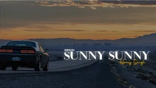 Sunny Sunny (Perfectly Slowed) ||Honey Singh