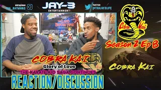 COBRA KAI Season 2 Ep 8-Glory of Love- The Karate Kid Saga Continues Reaction/Discussion