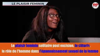 Le plaisir féminin post excision et le rôle de l'homme dans l’épanouissement de la femme