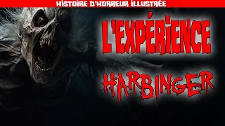 L'EXPÉRIENCE HARBINGER [CREEPYPASTA FR / HISTOIRE D'HORREUR ILLUSTRÉE]