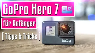 GoPro Hero 7 für Anfänger | Benutzeranleitung | Tipps und Tricks | Tutorial deutsch