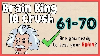 Brain King IQ Crush Level 61 62 63 64 65 66 67 68 69 70 Walkthrough Solution