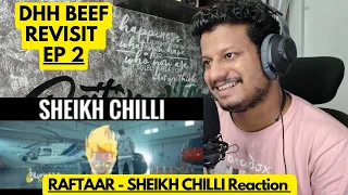 RAFTAAR SHEIKH CHILLI Reaction - DHH BEEF REVISIT EP 2 | Let's Relate with Joe
