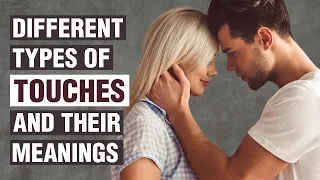 12 Types of Touches and What They Mean