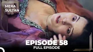 Mera Sultan - Episode 58 (Urdu Dubbed)