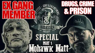 Ex Gang Member Mohawk Matt | Episode 13 Special Part 1 | CCAB Podcast