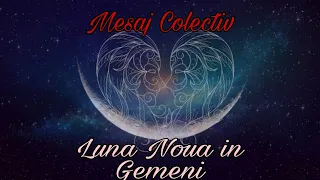 Luna Noua in Gemeni - Mesaj Colectiv