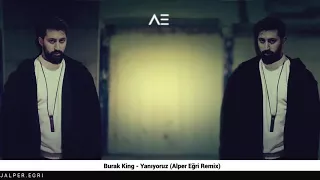 Burak King - Yanıyoruz (Alper Eğri Remix)