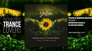 Phaxe & Morten Granau - Yellow (Estefano Haze & Flowjob Rmx)
