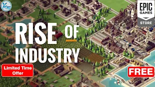 🔥 Rise of Industry Free on Epic Games Store | Rise of Industry FREE NOW