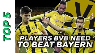 The top 5 players Borussia Dortmund need to beat Bayern Munich