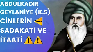 Cinlerin Abdulkadir Geylani (k.s) Hazretlerine İtaati Ve sadakati