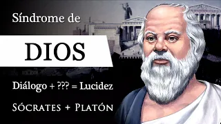 SÍNDROME de DIOS (Sócrates) - ¿Cómo PENSAR con LUCIDEZ y RIGOR en la Filosofía Platónico-Socrática?