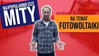 Fotowoltaika bez tajemnic: najpopularniejsze mity na temat fotowoltaiki