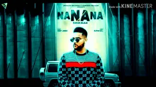 Nanana song Official video By karan aujla ft deep jandu