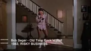 BOB SEGER - OLD TIME ROCK 'N' ROLL, OST RISKY BUSINESS, 1983