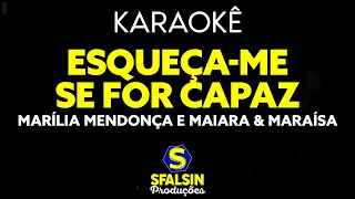 ESQUEÇA-ME SE FOR CAPAZ - Marília Mendonça e Maiara & Maraísa (KARAOKÊ VERSION)