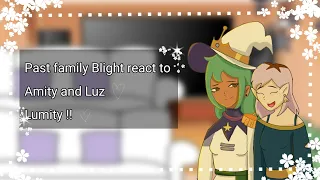 Past Family Blight react to Amity and Luz || ALL PARTS 7/7 || lumity The owl house