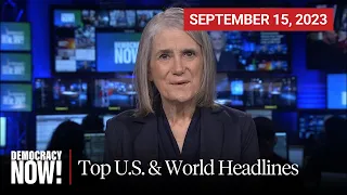 Top U.S. & World Headlines — September 15, 2023