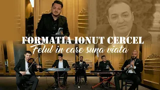Formația Ionut Cercel - Felul in care suna viata | Official Video