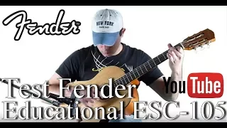 🎸 Test Guitare : Fender Educational ESC-105 4/4 (Guitare Nylon).