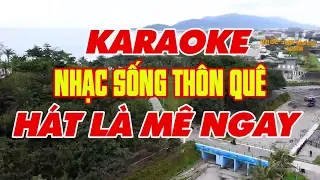 KARAOKE Nhạc Sống Thôn Quê - HÁT LÀ MÊ NGAY - Beat Chuẩn Dễ Hát Nhất