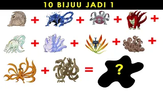 GABUNGAN PALING RUMIT YANG PERNAH SAYA BUAT gabungan 10 bijuu jadi satu dari naruto dan boruto