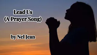 "Lead Us (A Prayer Song)" an original composition by Nel Jean