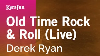 Old Time Rock & Roll (live) - Derek Ryan | Karaoke Version | KaraFun