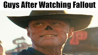 Watching Fallout be like