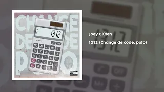 Joey Glüten - 1312 (Change de code, poto)