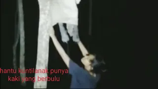 Hantu kuntilanak punya kaki yg berbulu