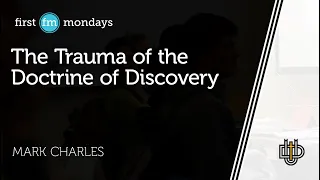 Mark Charles: The Trauma of the Doctrine of Discovery