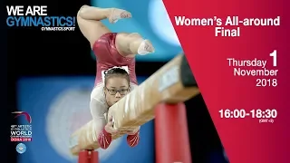 Women’s All Around Final - 2018 Doha Artistic Gym Worlds