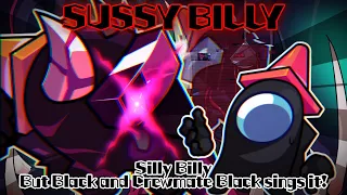 SUSSY BILLY / Silly Billy but Black and Crewmate Black sings it! (FNF Cover)